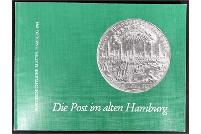 Postgeschichtliche Blätter Hamburg - Die Post im alten Hamburg af Erich Kuhlmann. Hæfte 1984/27 112 sider.