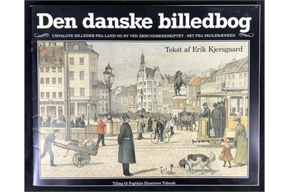Den danske billedbog - Udvalgte billeder fra land og by ved århundredeskiftet - set fra skolebænken af Erik Kjersgaard. 48 sider.