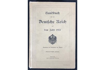 Handbuch für das Deutsche Reich auf das Jahr 1912. 730 sider + tillæg med bl.a. fortegnelse over tysk diplomati, postvæsen og embedsmænd i kolonierne. 