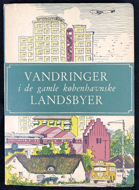 Vandringer i de gamle københavnske landsbyer af Steffen Linvald med illustration af Ebbe Fog. 87 sider.