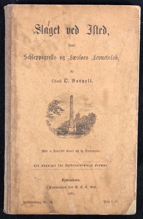 Slaget ved Isted samt Schleppegrells og Læssøes levnetsløb af Oberst C. Vaupell. 119 sider med 2 portrætter og landkort.