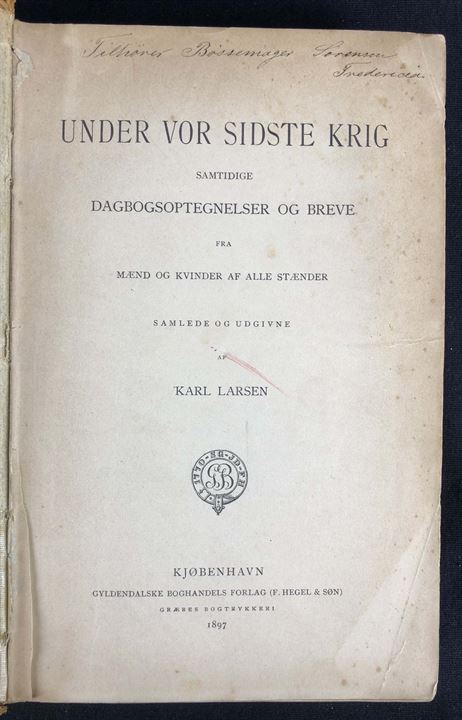 Under vor sidste Krig samtidige Dagbogsoptegnelser og Breve fra Mænd og Kvinder af alle Stænder ved Karl Larsen. 526 sider. Slidt i ryggen.