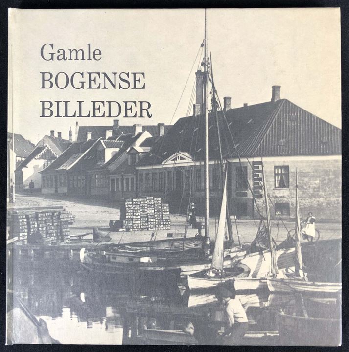 Gamle Bogense Billeder af Carsten Hald. Lokalhistorie illustreret med gamle postkort. Ca. 70 sider