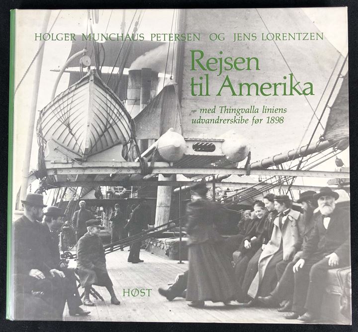 Rejsen til Amerika - med Thingvalla liniens udvandrerskibe før 1898 af Holger Munchaus Petersen og Jens Lorentzen. Illustreret søfartshistorie. 96 sider.