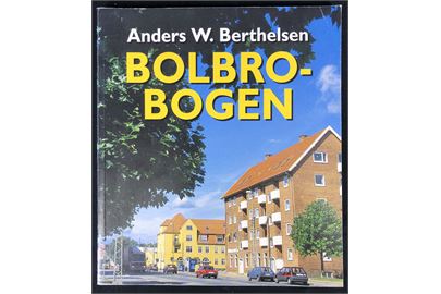 Bolbrobogen lokalhistorie illustreret med gamle billeder af Anders W. Berthelsen. 112 sider.