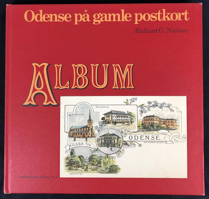 Odense set på gamle postkort - Album I af Richard G. Nielsen. 156 sider. 