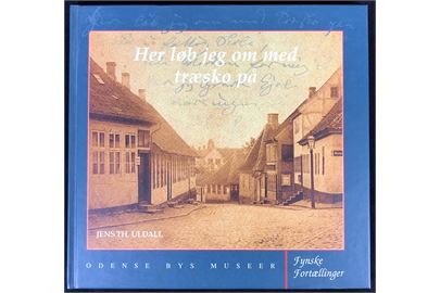 Her løb jeg om med træsko paa af Jens th. Uldall. Historien om H. C. Andersens eventyrlige barndom i Odense. 71 sider illustreret.