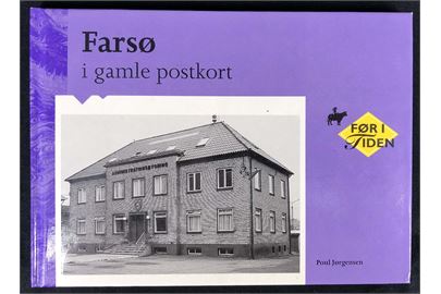 Farsø i gamle postkort af Poul Jørgensen. Lokalhistorie illustreret med gamle postkort.