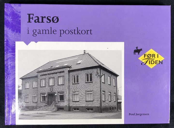 Farsø i gamle postkort af Poul Jørgensen. Lokalhistorie illustreret med gamle postkort.