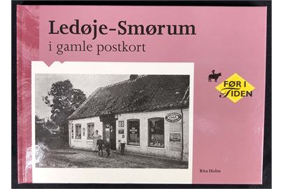 Ledøje-Smørum i gamle postkort af Rita Holm. Lokalhistorie illustreret med gamle postkort.