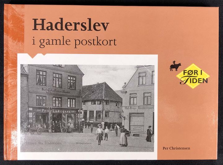 Haderslev i gamle postkort af Per Christensen. Lokalhistorie illustreret med gamle postkort.