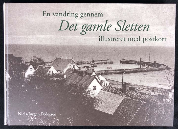 En vandring gennem det gamle Sletten illustreret med postkort af Niels-Jørgen Pedersen. Illustreret lokalhistorie. 120 sider.