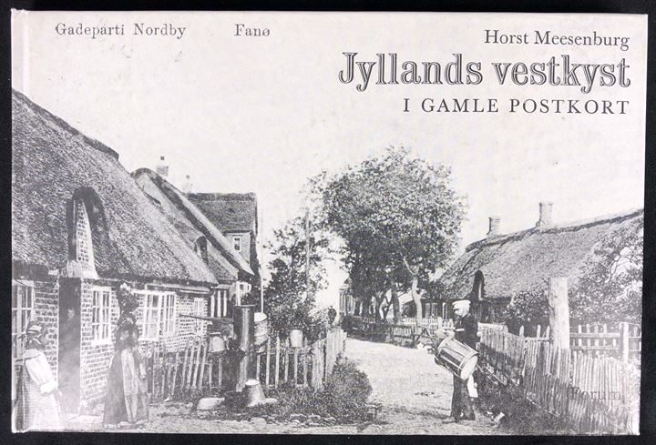 Jyllands vestkyst i gamle postkort af Horst Meesenburg. Illustreret lokalhistorie. 95 sider.