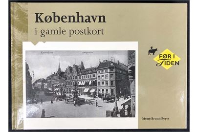 København i gamle postkort af Mette Bruun Beyer. Lokalhistorie illustreret med gamle postkort. 