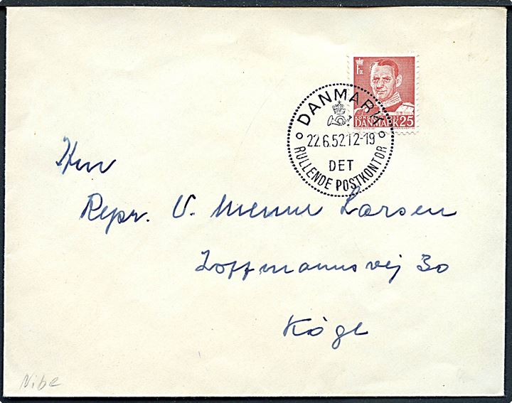 25 øre Fr. IX på brev annulleret med særstempel Danmark * Det rullende Postkontor * d. 22.6.1952 til Køge. Det rullende postkontor var opstillet i Nibe d. 22.6.1952 i forbindelse med 225 års Købstadsjubilæum.