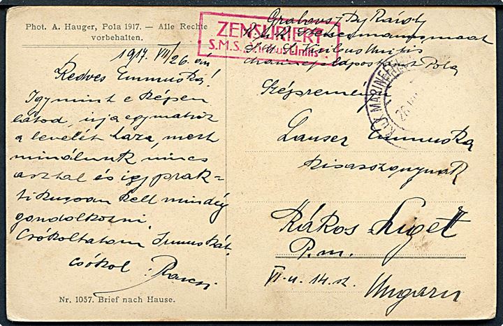 Ufrankeret flådepostkort med svagt stempel K.u.K. Marinefeldpostamt i Pola d. 26.7.1917 til Ungarn. Rødt censurstempel: Zensuriert / S.M.S. Viribus Unitis.