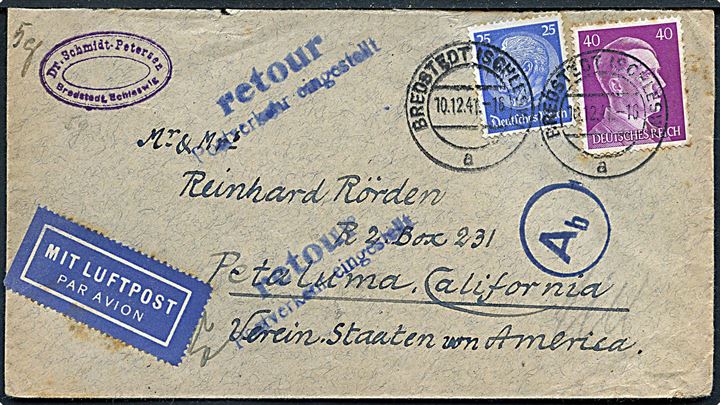 25 pfg. Hindenburg og 40 pfg. Hitler på luftpostbrev fra Bredstedt d. 10.12.1941 til Petaluma, USA. Returneret af den tyske censur i Berlin med stempel retour Postverkehr eingestellt (Postforbindelsen indstillet).
