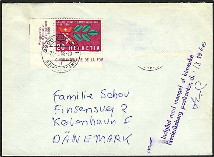 Schweiz 20 c. på beskadiget brev fra Zürich d. 27.2.1966 til København, Danmark. Stemplet: Indgået med mangel af frimærke / Frederiksberg postkontor d. 1/3 1966.