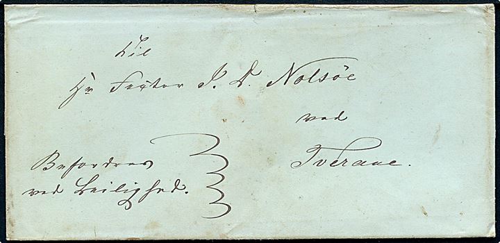 1850'erne. Ufrankeret lokalbrev til Faqtor J.D. Nolsöe ved Tveraae mærket Befordres ved Leilighed. På bagsiden laksegl FK.