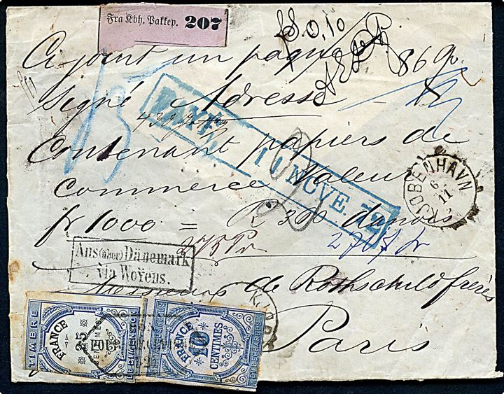 Ufrankeret brevforside fra værdibrev med lapidar Kjøbenhavn d. 6.11.1872 til Paris, Frankrig. Rammestempel Aus (über) Dänemark via Woyens og påsat franske 10 c. og 25 c. gebyrmærker. 