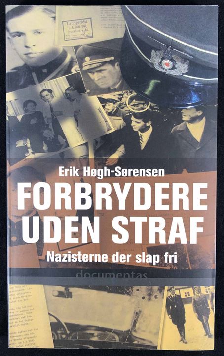 Forbrydere uden straf - Nazisterne der slap fri af Erik Høgh-Sørensen. 223 sider - bl.a. med 2 appendix med 31 undslupne krigsforbrydere og fortegnelse over ansatte i besættelsesmagten.