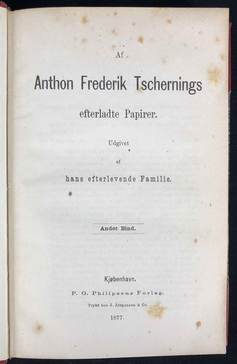 Af Anthon Frederik Tschernings efterladte papirer bind I+II  Bla. udlandsrejser og tid som krigsminister indtil krigen i 1848. (Bind III mangler).  Ca. 650 sider.