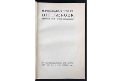 Die Færöer. Studien und Wanderfahrten af Carl Küchler. Tysk rejsefører med over 100 illustrationer og sammenfoldet landkort. Ca. 320 sider. Georg Müller, München 1913. Eftertragtet bog.