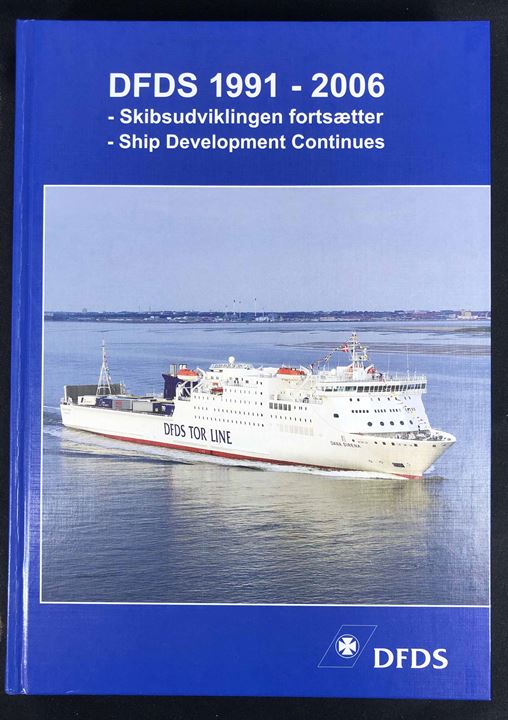 DFDS 1991 - 2006 - Skibsudviklingen fortsætter. Illustreret jubilæumsskrift 548 sider.