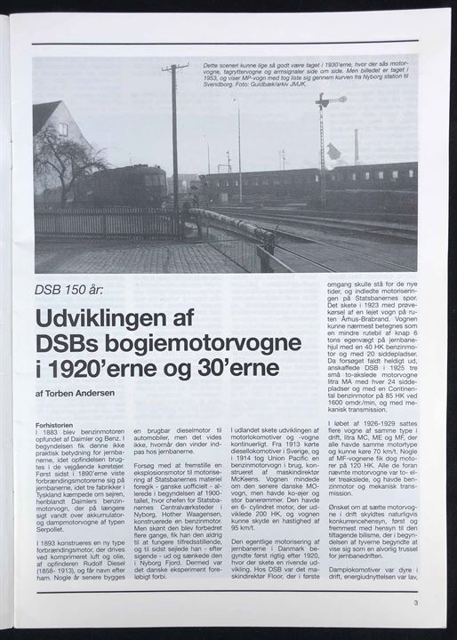 Jernbanemuseets Venner - Årsskrift 1997. 40 sider bl.a. med artikel om DSB's bogiemotorvogne i 1920'erne og 1930'erne.