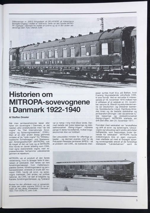 Jernbanemuseets Venner - Årsskrift 1998. 48 sider med bl.a. artikel om MITROPA sovevogne i Danmark 1922-1940.