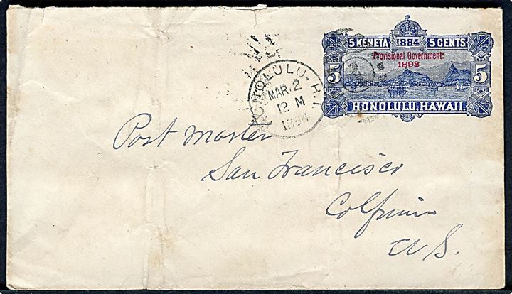 5 keneta/5 cents provisorisk helsagskuvert overtrykt Provisional Government 1893 annulleret med duplex Honolulu H.I./1 d. 2.3.1894 til San Francisco, USA. Fold.