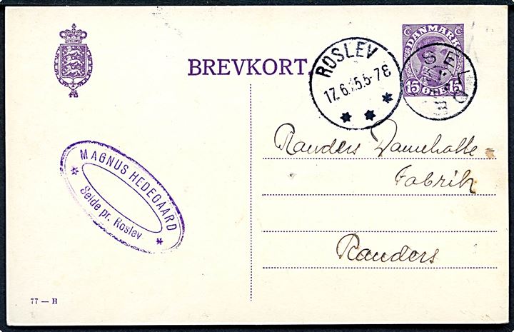 15 øre Chr. X helsagsbrevkort (fabr. 77-H) annulleret med stjernestempel SELDE og sidestemplet brotype IIIb Roslev d. 17.6.1925 til Randers.