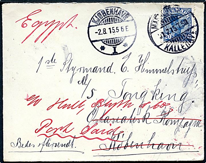 20 øre Chr. X på brev annulleret med bureaustempel Masnedsund - Kallehave T.5 d. 31.7.1915 til styrmand ombord på M/S Tongking via rederiet Ø.K. i København - eftersendt fra Kjøbenhavn d. 2.8.1915 til Port Said, Egypten. Uden censur.