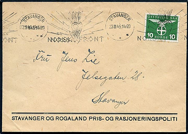 10 öre Tjenestemærke på fortrykt kuvert fra Stavanger og Rogaland Pris- og Rasjoneringspoliti annulleret med TMS Norsk Front/Stavanger d. 23.3.1945 til Stavanger.