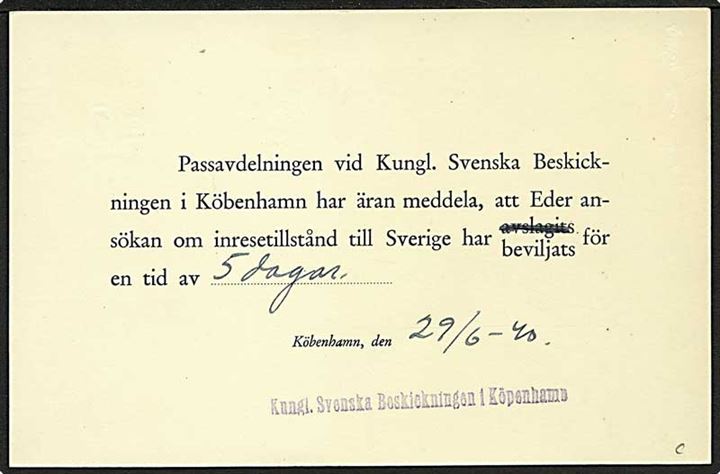 7 øre helsagsbrevkort (fabr. 137) sendt lokalt i København d. 1.7.1940. Meddelelse fra den kungl. Svenska Beskickningen i Köpenhamn vedr. pas til indrejse til Sverige.
