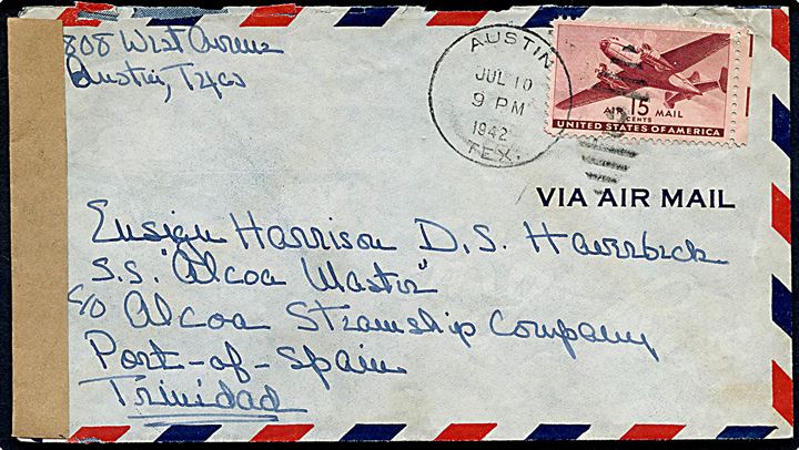 15 cents transport på luftpostbrev fra Austin d. 10.7.1942 til sømand ombord på S/S Alcoa Master i Port of Spain, Trinidad. Åbnet af amerikansk censur i Port of New York og passér stemplet ved den britiske censur på Trinidad. Interessant forsendelse.