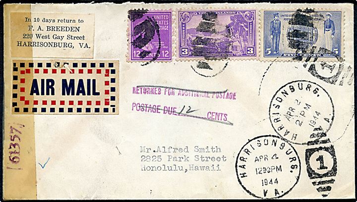 20 cents blandingsfrankeret luftpostbrev fra Harrisonburg d. 4.4.1944 til Honolulu, Havaii. Stemplet: Returned for additional postage og Postge due 12 cents. Åbnet af amerikansk censur no. 61357.