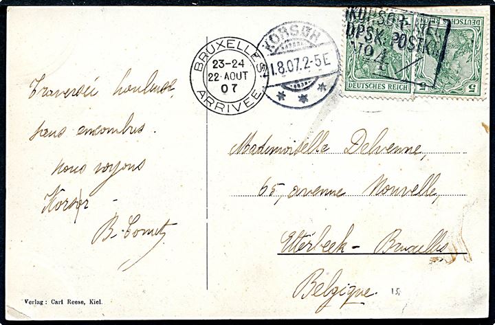 5 pfg. Germania (2) på brevkort (Tysk postdamper Kiel-Korsør) annulleret med skibsstempel Korsør-Kiel DPSK:POSTKT: No. 4 (uden dato!!!) og sidestemplet Korsør d. 21.8.1907 til Bruxelles, Belgien.