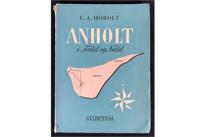 Anholt i Fortid og Nutid af E. A. Hobolt. 159 sider + kort.