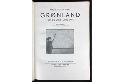 Grønland - Folk og Land i vore Dage af Knud Oldendow. 214 sider illustreret med fold-ud kort bagerst i bogen.+