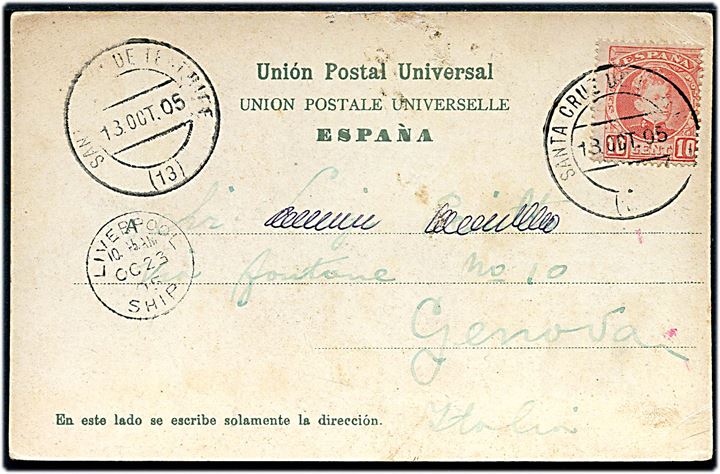 10 cts. på brevkort fra Santa Cruz de Tenerife d. 18.10.1905 via Liverpool Ship d. 23.10.1905 til Genova, Italien. Del af modtageradresse overstreget.