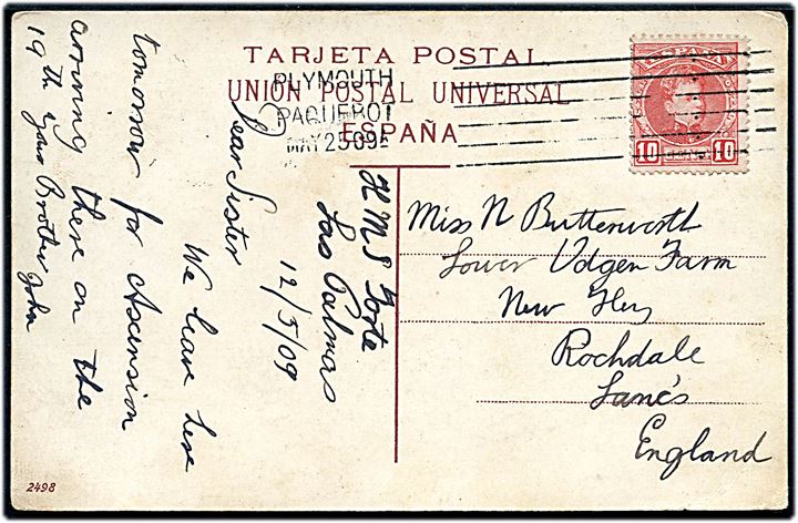 10 cts. på brevkort (Las Palmas, Grand Canaria) dateret ombord på krydseren HMS Forte d. 12.5.1909 annulleret med britisk skibsstempel Plymouth Paquebot d. 25.5.1909 til Rochdale, England. HMS Forte var stationsskib ved Vestafrika og teksten omtaler sejlads til Ascension.