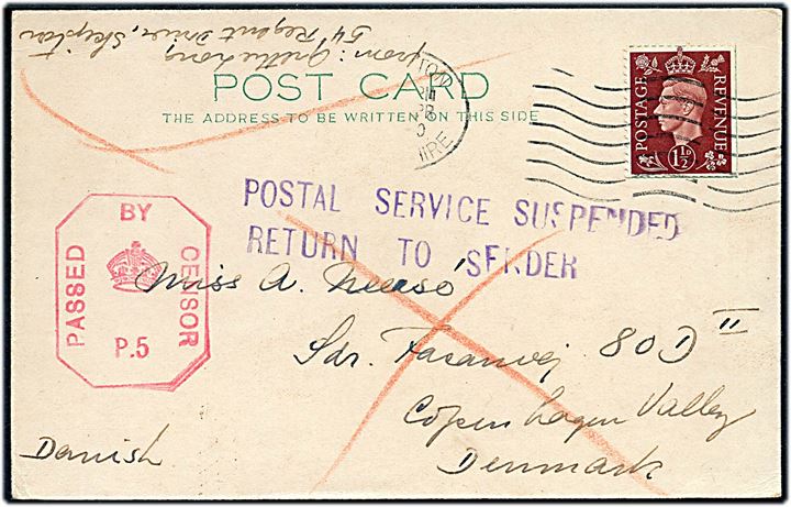 1½d George V på brevkort fra Skipton d. 3.4.1940 til København, Danmark. Britisk censur Passed by Censor P.5 og returneret med stempel: Postal Service Suspended / Return to Sender.