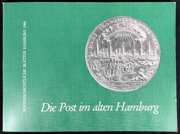 Postgeschichtliche Blätter Hamburg - Die Post im alten Hamburg af Erich Kuhlmann. Hæfte 1984/27 112 sider.
