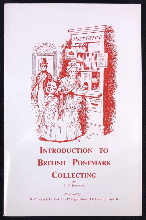 Introduction to British Postmark Collecting af F. C. Holland. 87 sider illustreret håndbog.