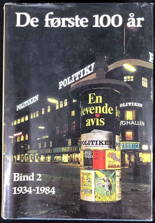 De første 100 år. Dagbladet Politikens historie skrevet af Bo Bramsen. Bind 1 (1884-1934) 439 sider og Bind 2 (1934-1984) 567 sider.