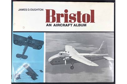 Bristol - an aircraft album af James D. Oughton. 128 sider illustreret. 