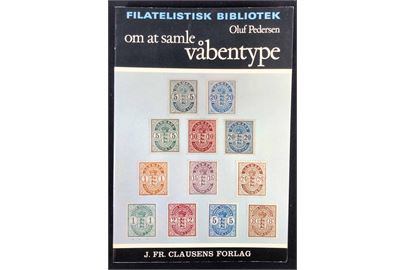 Om at samle våbentype af Oluf Pedersen. J. Fr. Clausens Forlag - Filatelistisk bibliotek. 56 sider.