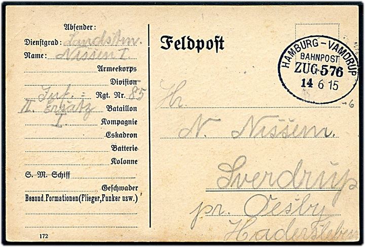 Ufrankeret feltpostkort fra sønderjysk soldat i Inf. Reg. 85 i Nordorf med bureaustempel Hamburg - Vamdrup Bahnpost Zug 576 d. 14.6.1915 til Svendrup pr. Oesby, Hadersleben.
