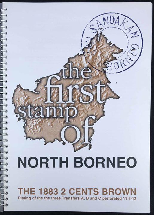 The first stamp of North Borneo - The 1883 2 cents brown. af Lars Parsbro. Illustreret håndbog vedr. pladning. 50 sider.